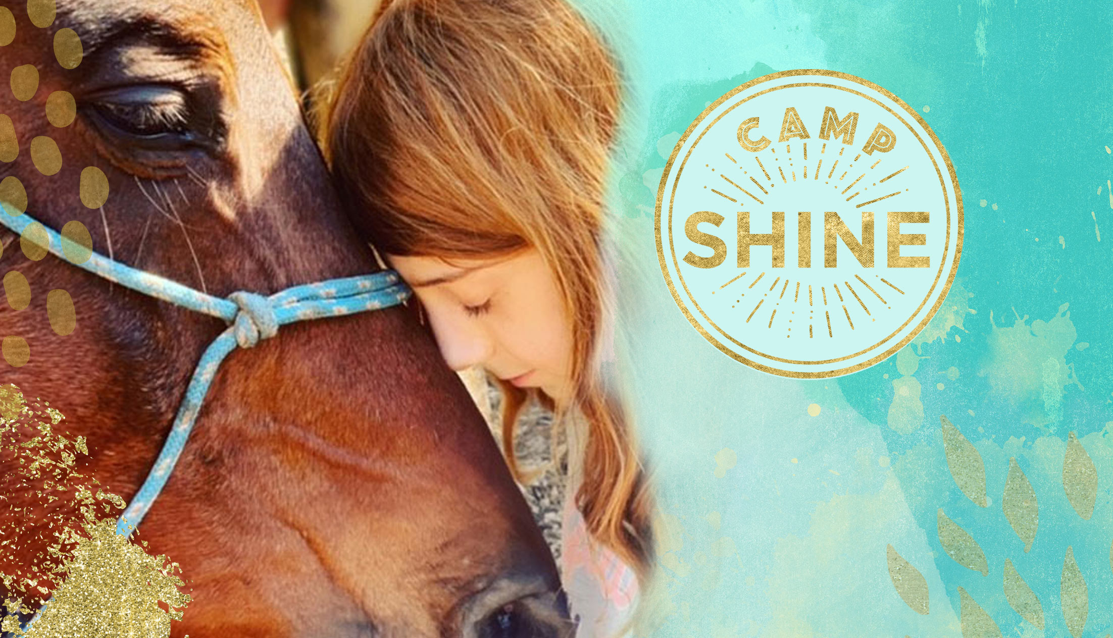 Girl with head leaning on a brown horse's head gently - Camp Shine logo in gold over a turquoise textured surface